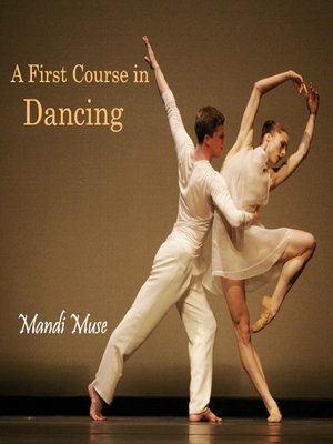 cover image of A First Course in Dancing